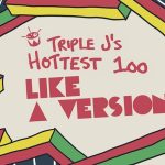 My Favorite triple j’s Like A Version Covers of All-Time